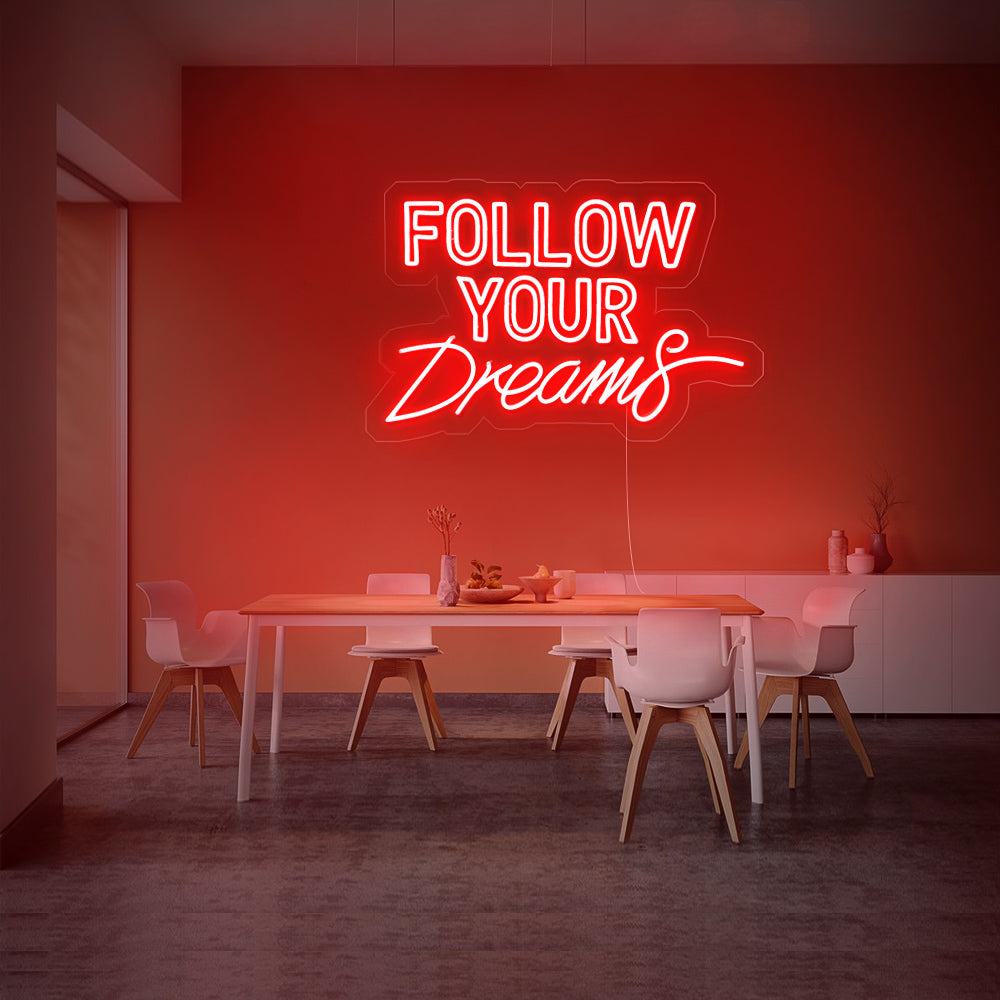 “Follow your Dream” Neon Sign