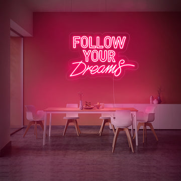 “Follow your Dream” Neon Sign