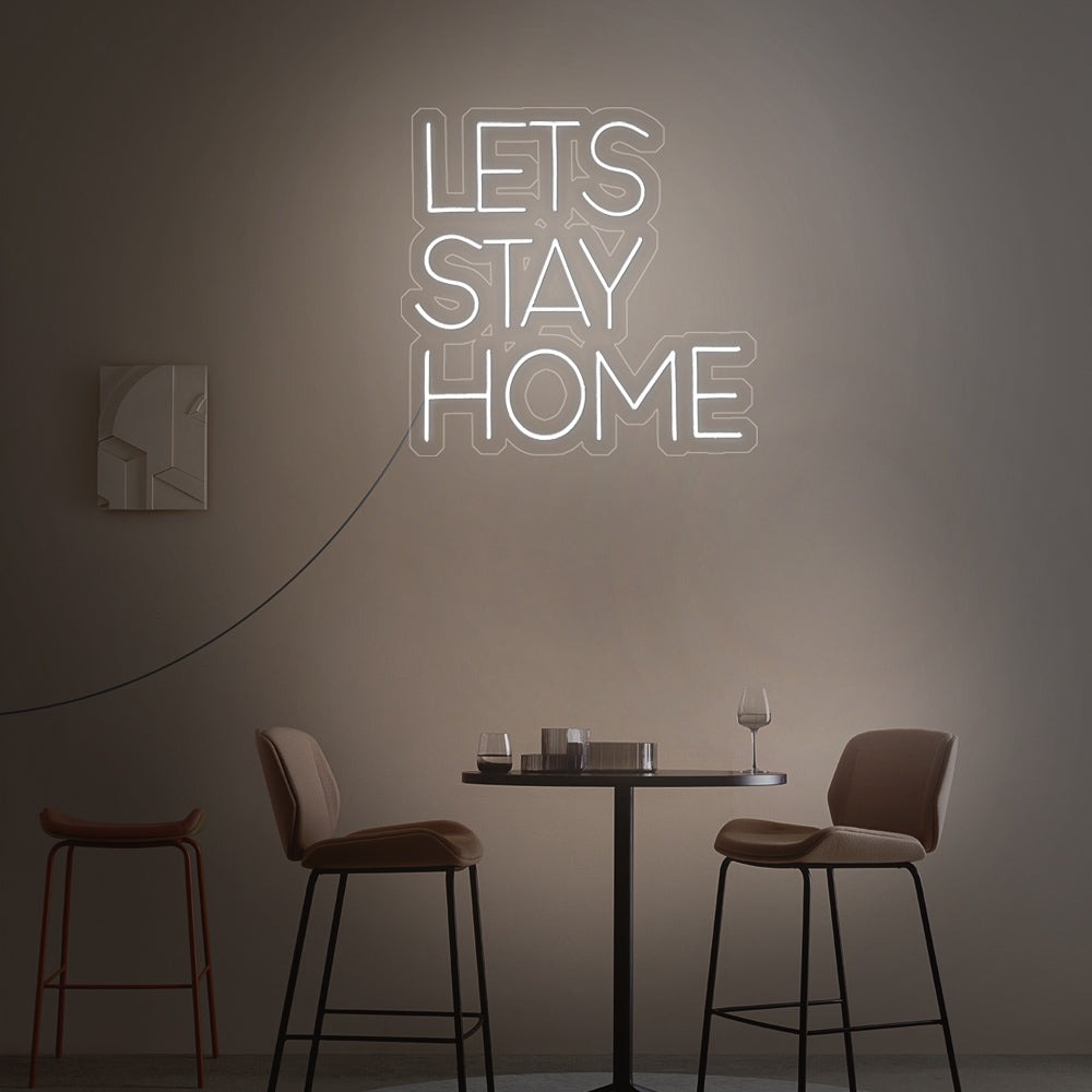 “LETS STAY HOME 2” Neon