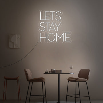 “LETS STAY HOME 2” Neon