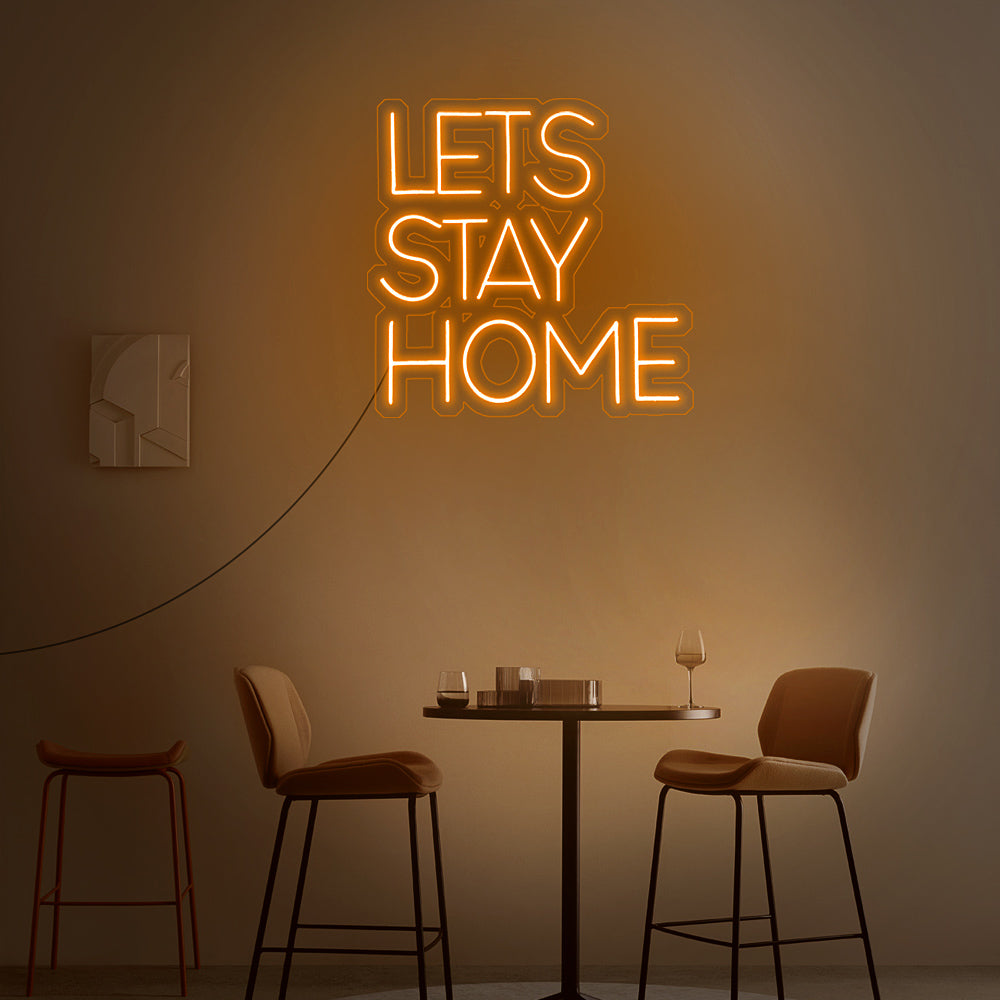 “LETS STAY HOME 2” Neon