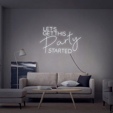 “Let's Get This Party Started” Neon