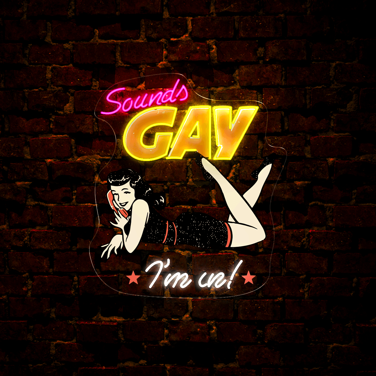 Sounds Gay I'm In Artwork Neon Sign