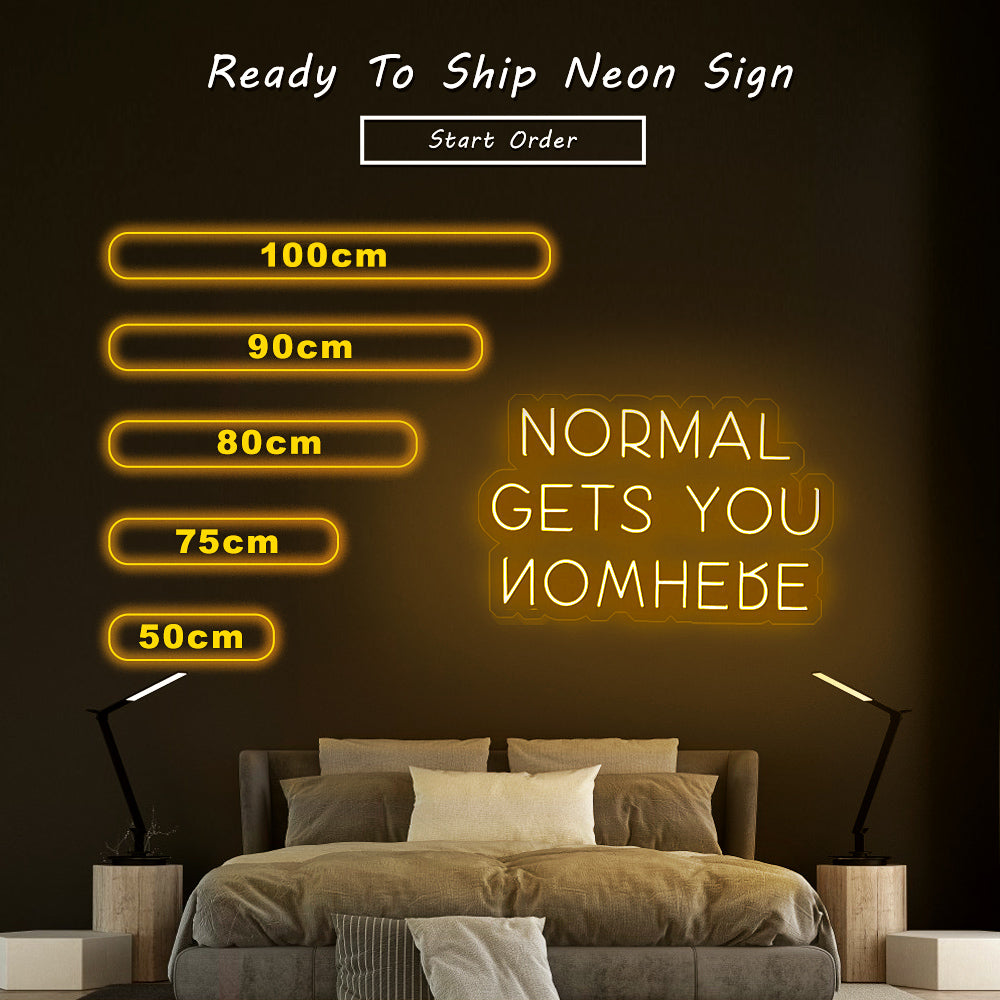 “Normal Gets You Nowhere” Neon