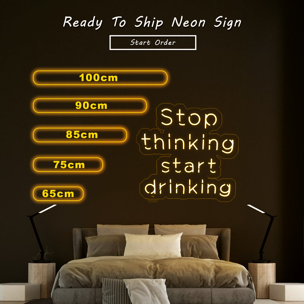 “Stop thinking start drinking” Neon