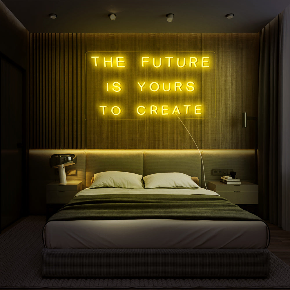 “The Future Is Yours To Create” Neon