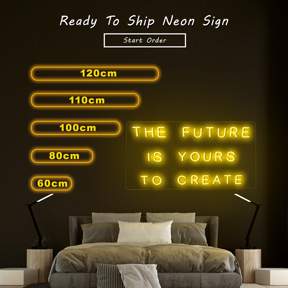 “The Future Is Yours To Create” Neon