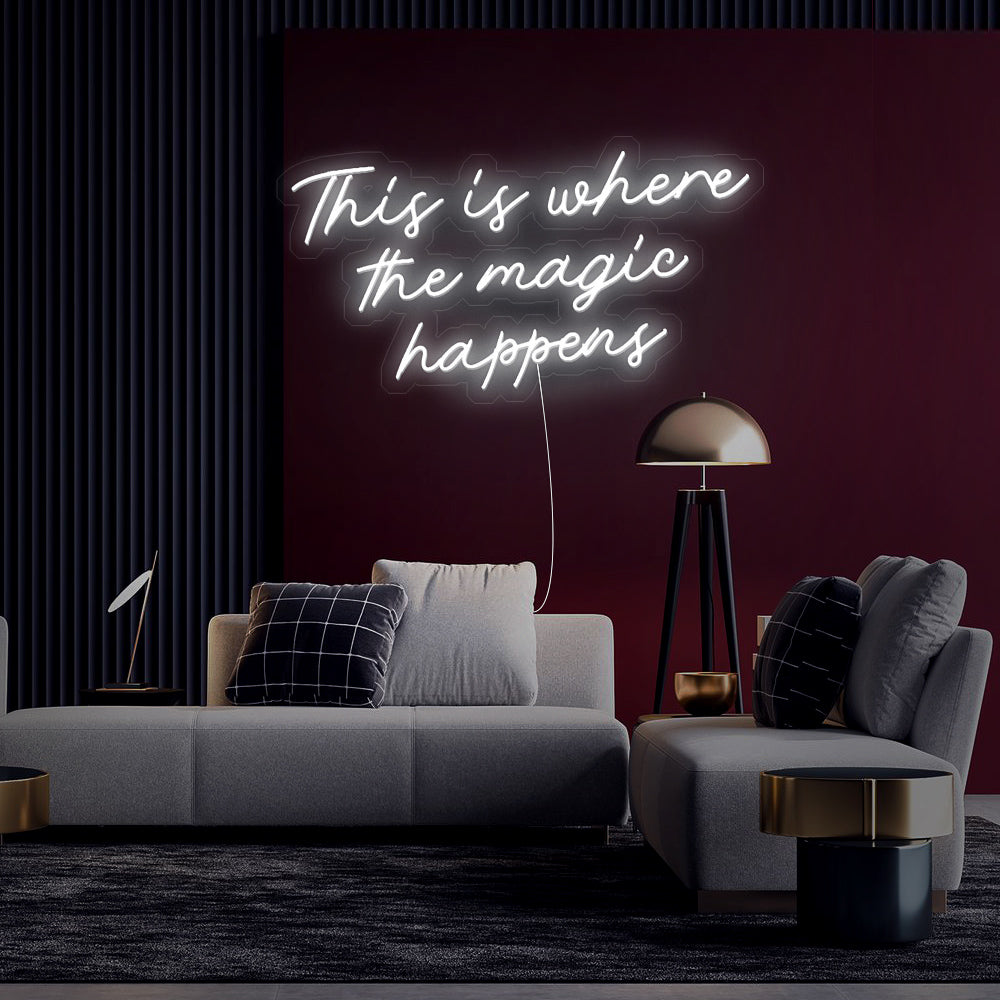 “This Is Where The Magic Happens” Neon Sign