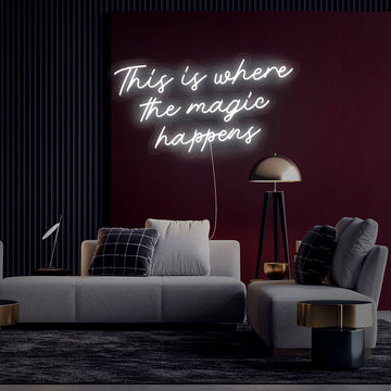 “This Is Where The Magic Happens” Neon Sign