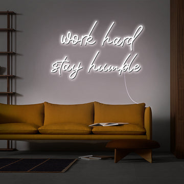 “Work hard stay humble” Neon Sign
