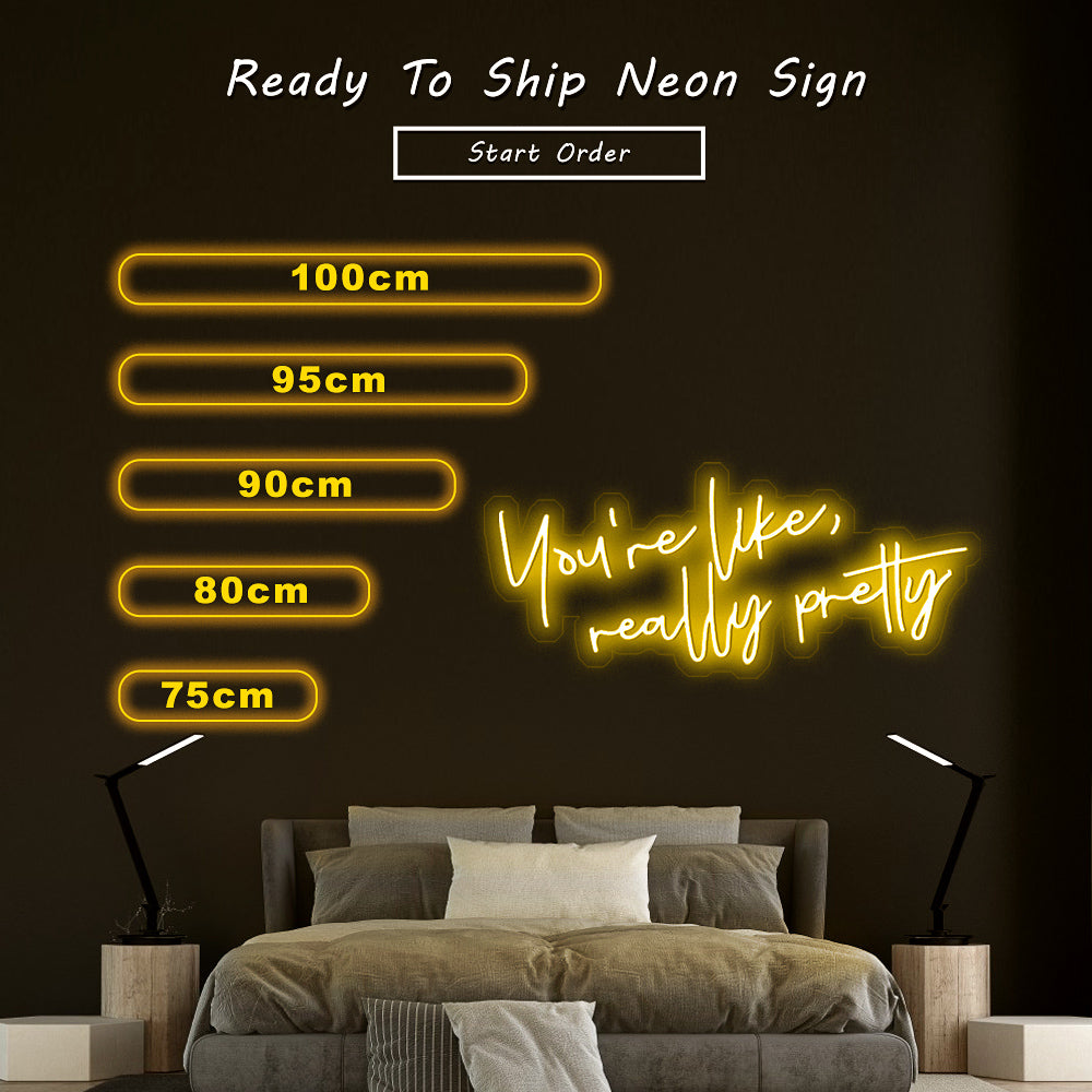 “You're like really pretty” Neon Sign