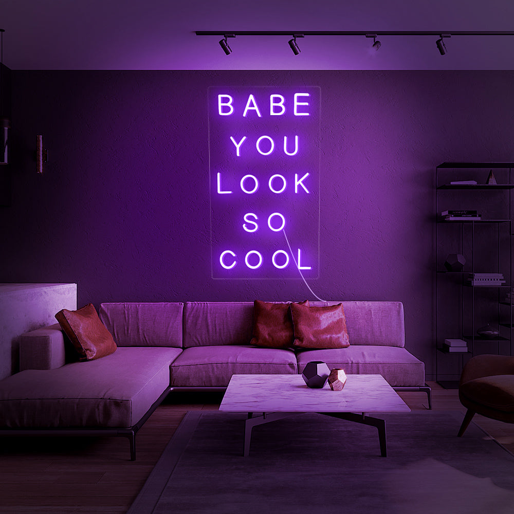 “Babe You Look So Cool” Neon Sign