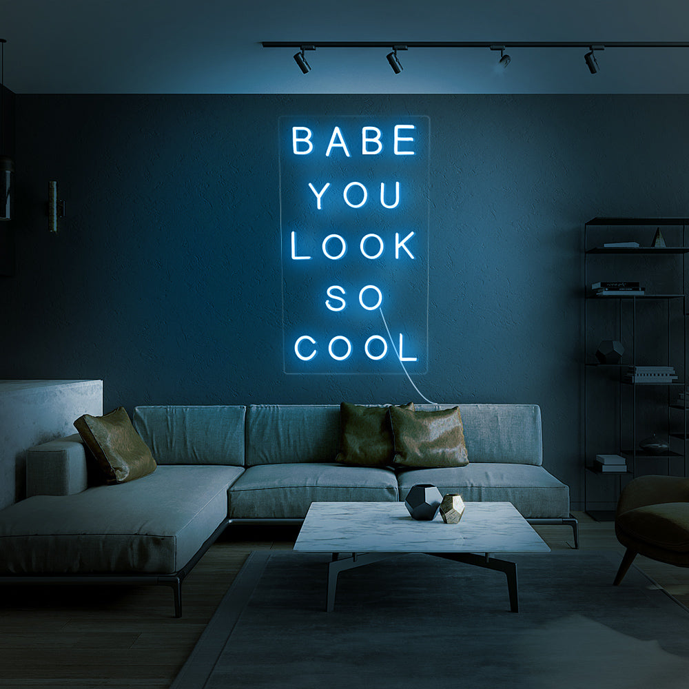 “Babe You Look So Cool” Neon Sign