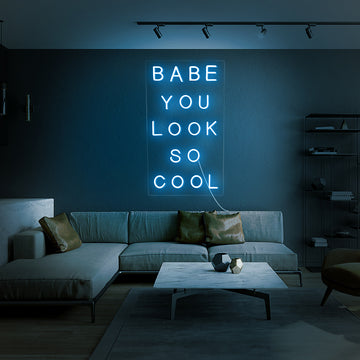 “Babe You Look So Cool” Neon Sign
