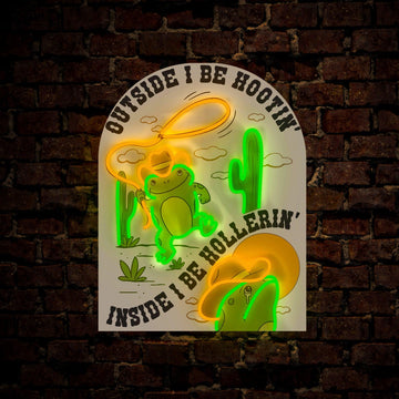 Outside I Be Hootin' Inside I Be Hollerin' Led Artwork Neon Sign