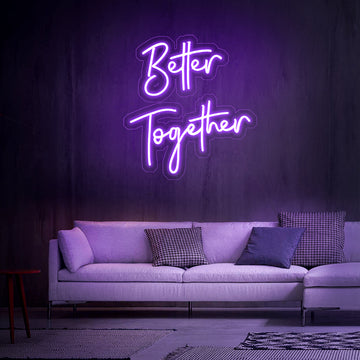“Better Together 2” Neon Sign