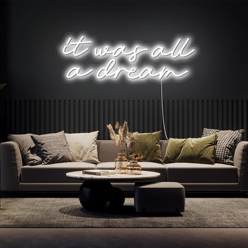 “It was all a dream 2” Neon